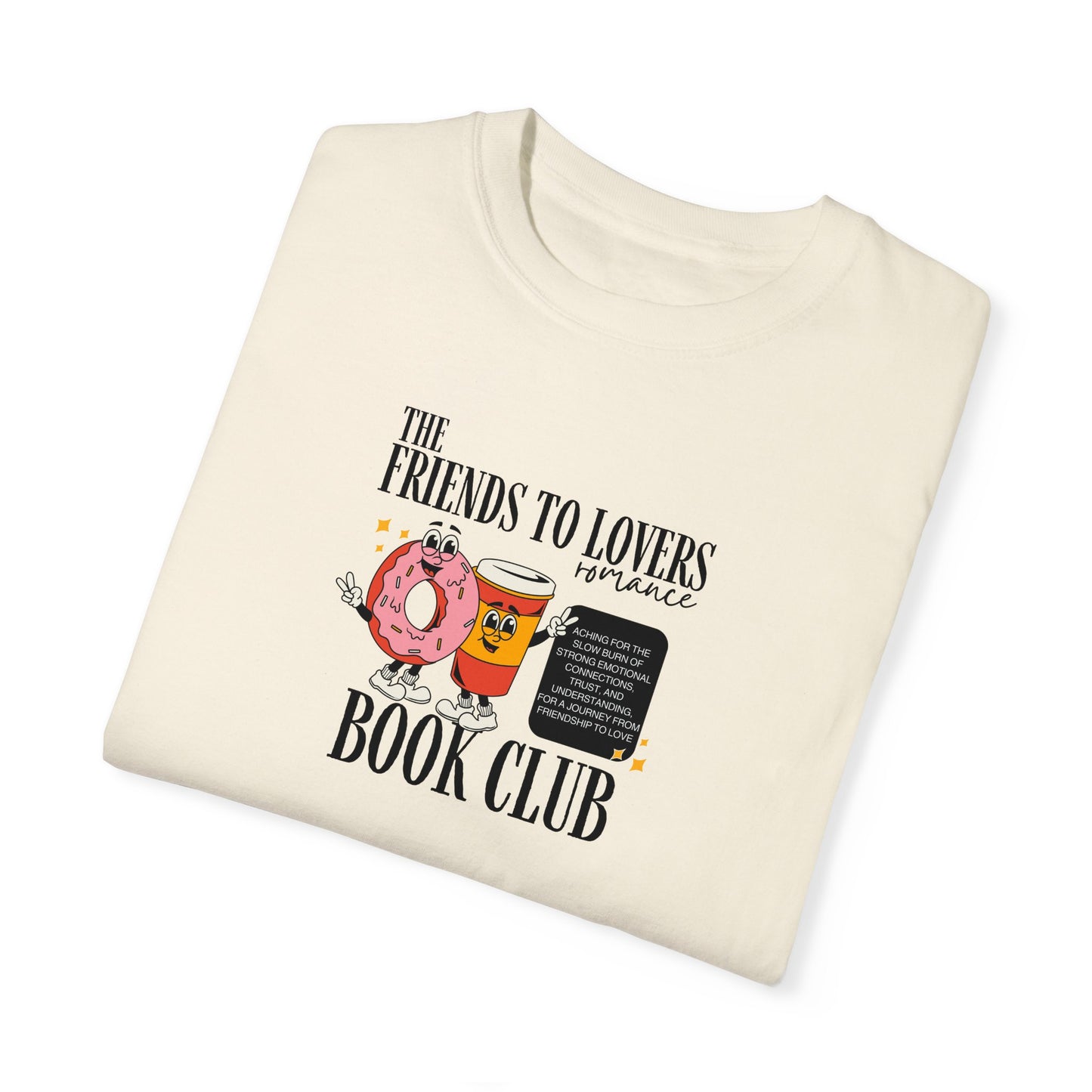 The Friends To Lovers Romance Book Club T-shirt