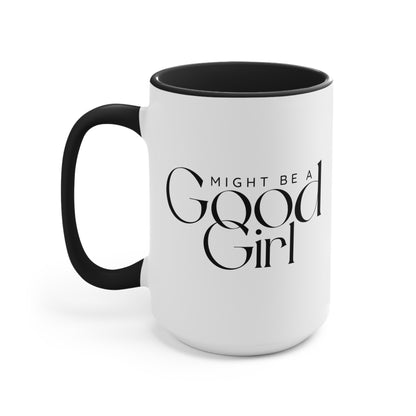 Might Be A Good Girl Mug