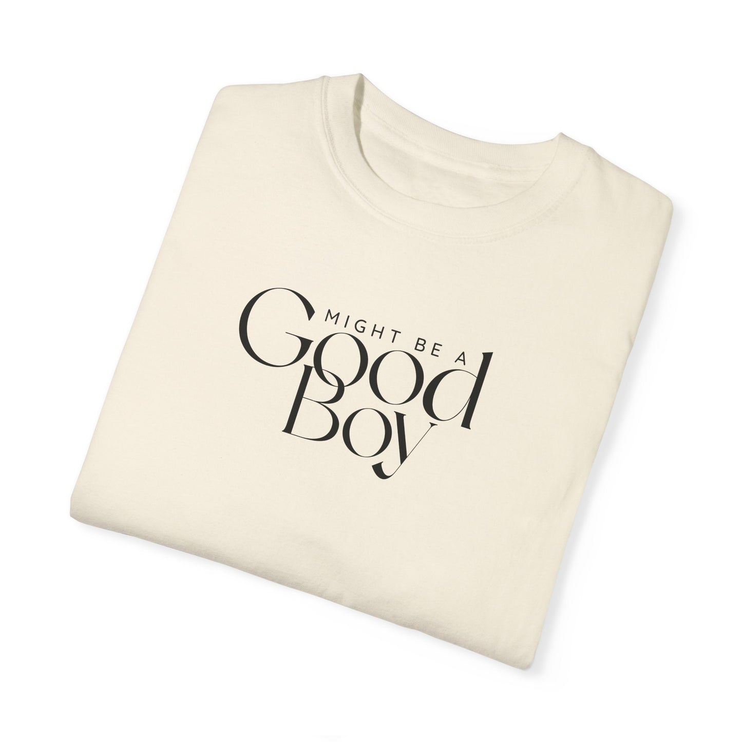 Might Be A Good Boy T-shirt