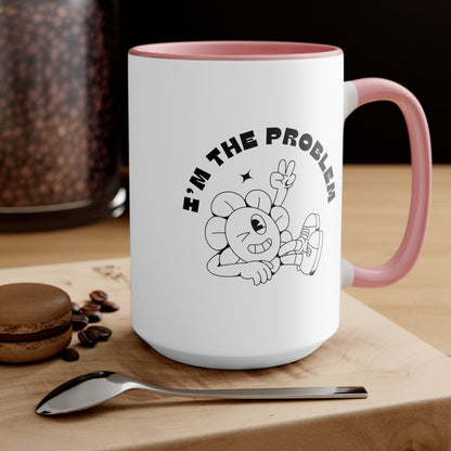 I'm The Problem Mug