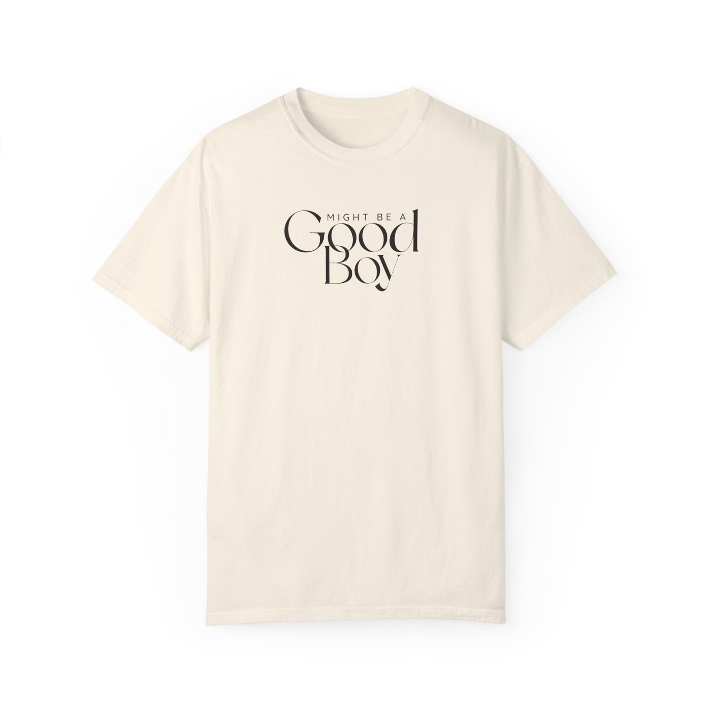 Might Be A Good Boy T-shirt